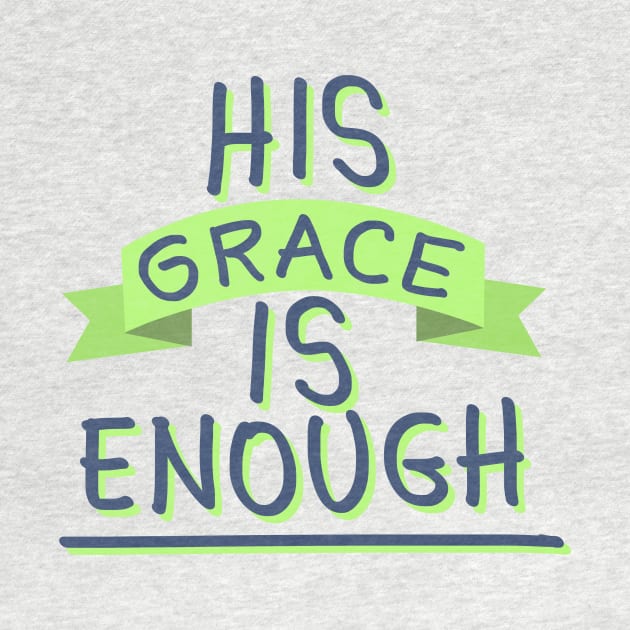 His Grace Is Enough by BrendaCavalcanti